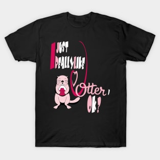 Otter gifts for otter lovers ,her Otter half T-Shirt